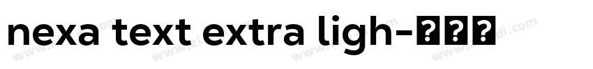 nexa text extra ligh字体转换 nexa text extra ligh字体转换